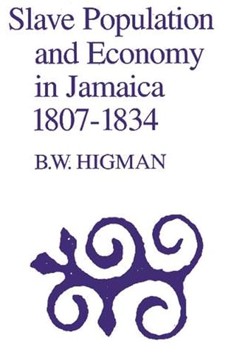 Beispielbild fr Slave Population and Economy in Jamaica 1807 - 1934 zum Verkauf von Chequamegon Books