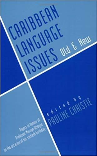 CARIBBEAN LANGUAGE ISSUES. OLD AND NEW. EDITED BY PAULINE CHRISTIE