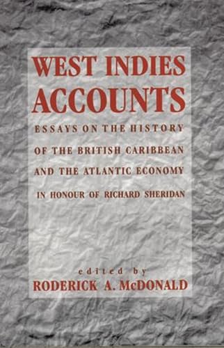 Imagen de archivo de West Indies Accounts: Essays on the History of the British Caribbean and the Atlantic Economy a la venta por Phatpocket Limited