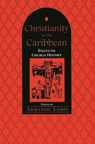 Stock image for Christianity in the Caribbean: Essays on Church History for sale by Save With Sam