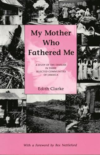 9789766400408: My Mother Who Fathered Me: A Study of the Families in Three Selected Communities of Jamaica