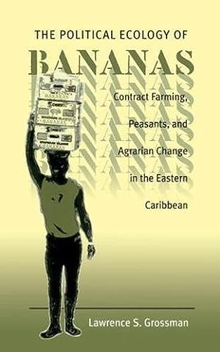 Stock image for Political Ecology of Bananas: Contract Farming, Peasants, & Agrarian Change in the Eastern Caribbean for sale by Powell's Bookstores Chicago, ABAA