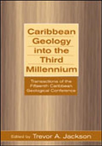 9789766401009: Caribbean Geology Into the Third Millennium: Transactions of the Fifteenth Caribbean Geological Conference