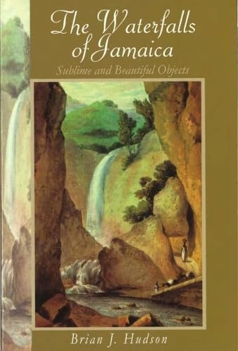 9789766401023: Waterfalls of Jamaica [Idioma Ingls]: Sublime and Beautiful Objects