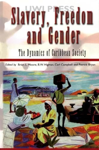 Beispielbild fr Slavery, Freedom, and Gender: The Dynamics of Caribbean Society zum Verkauf von ThriftBooks-Atlanta