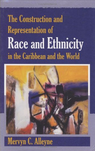 9789766401146: The Construction and Representation of Race and Ethnicity in the Caribbean and the World