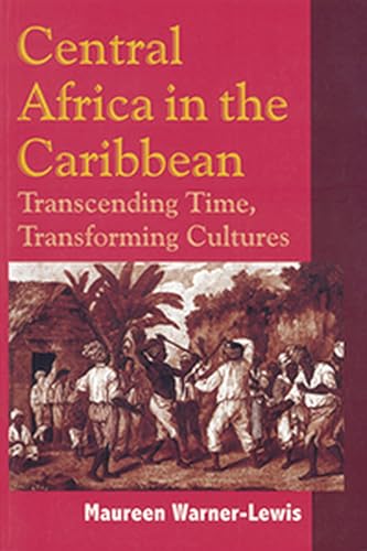 Beispielbild fr Central Africa in the Caribbean : Transcending Time, Transforming Cultures zum Verkauf von Better World Books