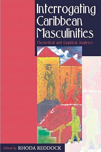 Beispielbild fr Interrogating Caribbean Masculinities: Theoretical and Empirical Analyses zum Verkauf von WorldofBooks