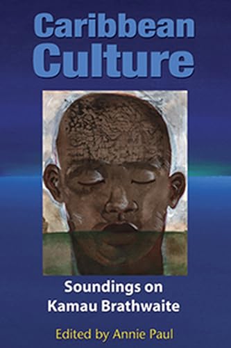 Beispielbild fr Caribbean Culture: Soundings On Kamau Brathwaite zum Verkauf von SecondSale