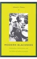 Beispielbild fr Modern Blackness: Nationalism, Globalization, & the Politics of Culture in Jamaica zum Verkauf von Powell's Bookstores Chicago, ABAA