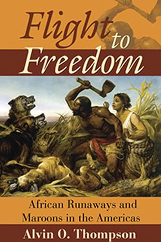 Beispielbild fr Flight to Freedom : African Runaways and Maroons in the Americas zum Verkauf von Better World Books