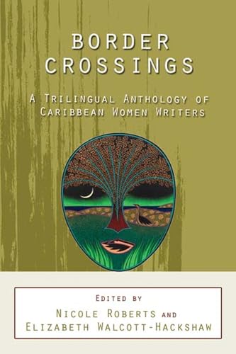 Stock image for Border Crossings: A Trilingual Anthology of Caribbean Women Writers for sale by SecondSale