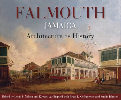 9789766404932: Falmouth, Jamaica: Architecture As History