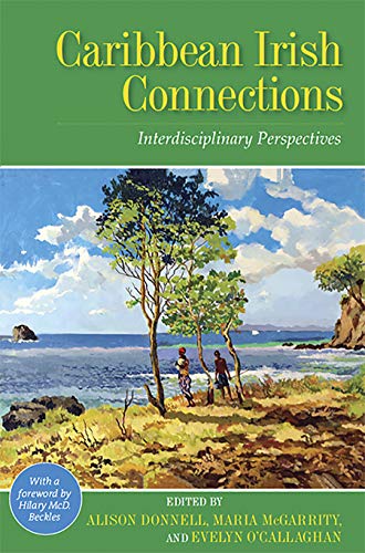 9789766405045: Caribbean Irish Connections: Interdisciplinary Perspectives