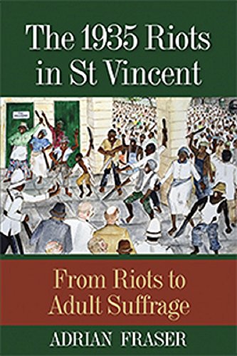 9789766405977: The 1935 Riots in St Vincent: From Riots to Adult Suffrage