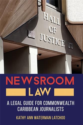 Stock image for Newsroom Law: A Legal Guide for Commonwealth Caribbean Journalists for sale by SecondSale