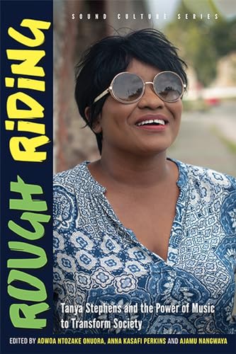 9789766407957: Rough Riding: Tanya Stephens and the Power of Music to Transform Society (Sound Culture Series)