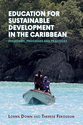 Beispielbild fr Education for Sustainable Development in the Caribbean: Pedagogy, Processes and Practices zum Verkauf von Wonder Book