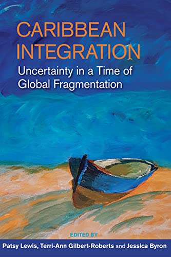 Stock image for Caribbean Integration: Uncertainty in a Time of Global Fragmentation for sale by Midtown Scholar Bookstore