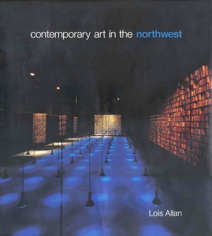 Stock image for CONTEMPORARY ART IN THE NORTHWEST. for sale by Sainsbury's Books Pty. Ltd.