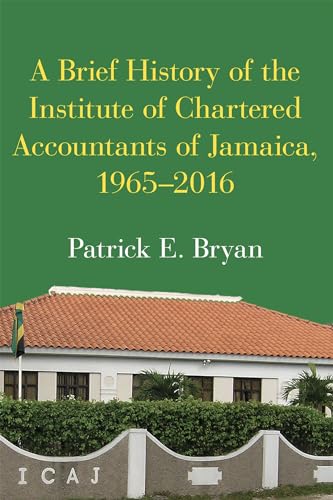 Beispielbild fr A Brief History of the Institute of Chartered Accountants of Jamaica, 1965-2016 zum Verkauf von Blackwell's