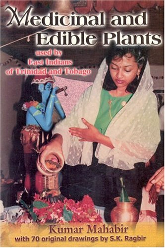 9789768001733: Medicinal and edible plants used by East Indians of Trinidad & Tobago