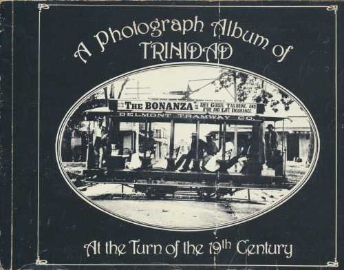A photograph album of Trinidad at the turn of the 19th century (9789768054135) by Gerard Besson