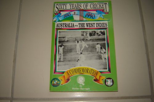 Sixty years of cricket: Australia vs the West Indies, a commemoration