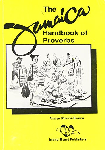 9789768091413: The Jamaica handbook of proverbs: With standard English translations and explanations (Creole Edition)