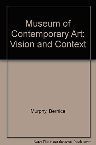 Museum of Contemporary Art - Vision & Context