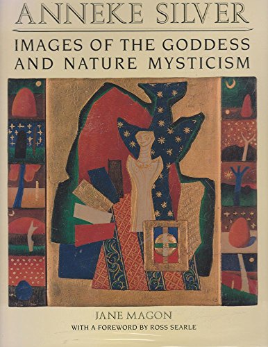 Anneke Silver: Images of the Goddess and Nature Mysticism