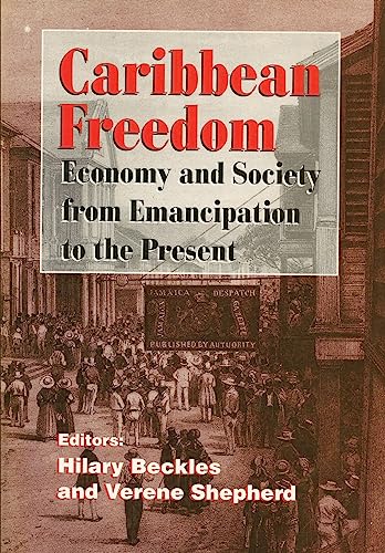 9789768100177: Caribbean Freedom: Economy and Society from Emancipation to the Present