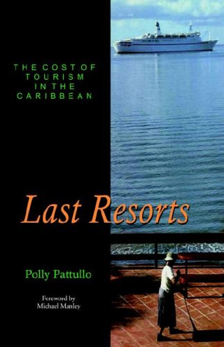 Stock image for Last Resorts: The Cost of Tourism in the Caribbean for sale by ThriftBooks-Atlanta