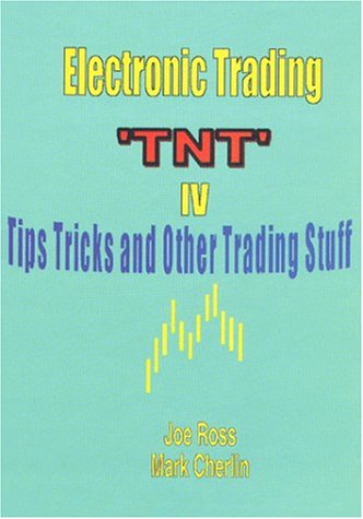 9789768108173: Electronic Trading "TNT" IV Tips Tricks and Other Trading Stuff