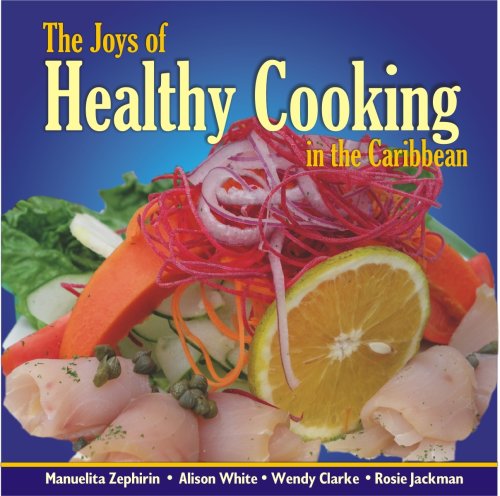 Beispielbild fr The Joys of Healthy Cooking in the Caribbean zum Verkauf von HPB Inc.