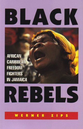 Beispielbild fr Black Rebels : African Caribbean Freedom Fighters in Jamaica zum Verkauf von Better World Books