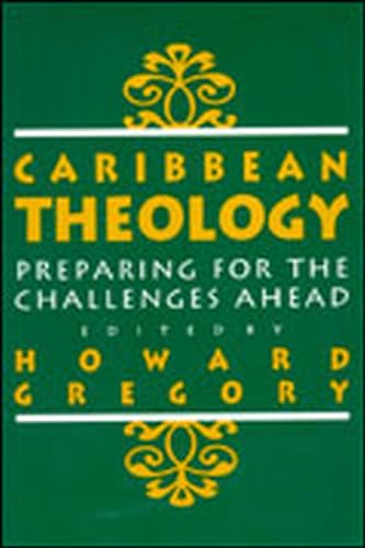 Beispielbild fr Caribbean Theology: Preparing for the Challenges Ahead zum Verkauf von Anybook.com