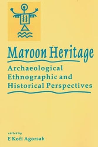 9789768125101: Maroon Heritage: Archaeological, Ethnographic and Historical Perspectives