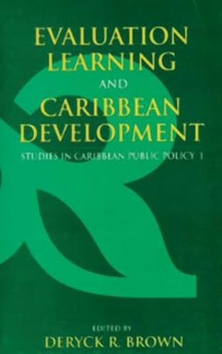 Evaluation Learning & Caribbean Development: Studies in Caribbean Public Policy 1 (Vol 1) (9789768125286) by Brown, Deryck R.