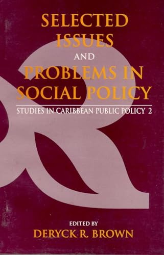 Selected Issues And Problems in Social Policy: Studies in Caribbean Public Policy 2 (9789768125453) by Brown, Deryck R.