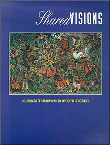 Stock image for SHARED VISIONS: CELEBRATING THE 50TH ANNIVERSARY OF THE UNIVERSITY OF THE WEST INDIES for sale by Howard Karno Books, Inc.