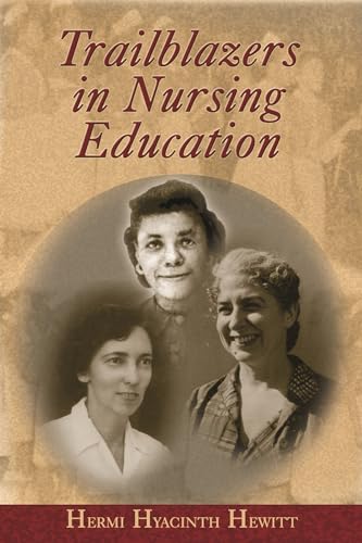 Beispielbild fr Trailblazers in Nursing Education: A Caribbean Perspective, 1946-1986 zum Verkauf von Jenson Books Inc