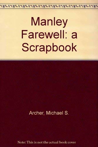 Stock image for Manley Farewell: A Scrapbook for sale by Blackwell's