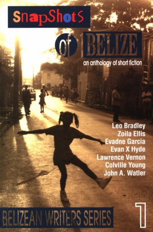 Stock image for Snapshots of Belize: An Anthology of Short Fiction for sale by ThriftBooks-Dallas