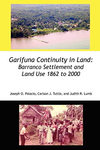 Stock image for Garifuna Continuity in Land: Barranco Settlement and Land Use 1862 to 2000 for sale by Lucky's Textbooks