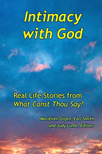 Beispielbild fr Intimacy with God: Real Life Stories from What Canst Thou Say zum Verkauf von Ria Christie Collections