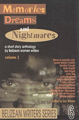 Beispielbild fr Memories Dreams and Nightmares a short story anthology by Belizean women writers (Belizean Writers Series, 2) zum Verkauf von HPB Inc.