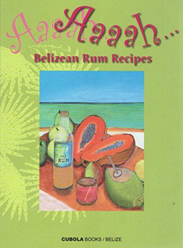 Stock image for Aaah Belizean Rum Recipes for sale by ThriftBooks-Atlanta