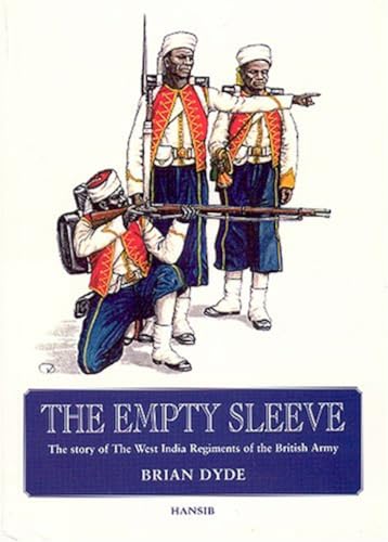 Stock image for The Empty Sleeve The Story of the West India Regiments of the British Army for sale by COLLINS BOOKS