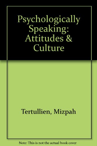 Stock image for Psychologically Speaking: Attitudes & Cultureal Patterns in the Bahamas for sale by Books Do Furnish A Room